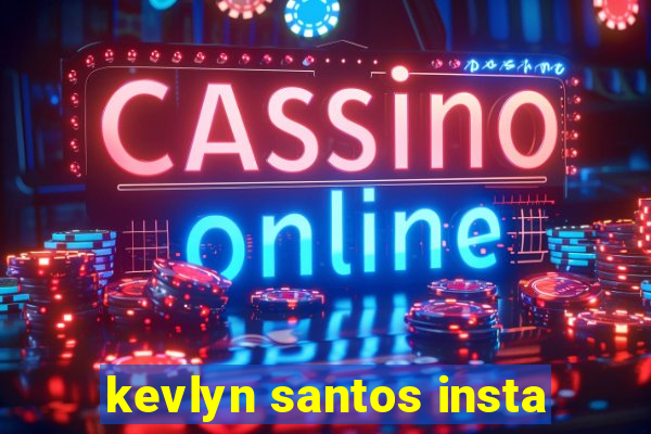 kevlyn santos insta